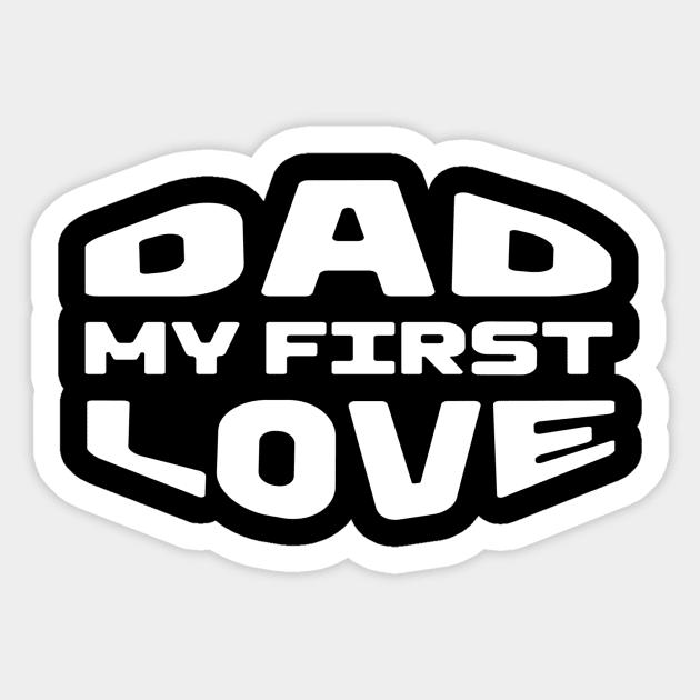 Dad My First Love Sticker by Introvert Home 
